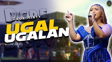 UGAL UGALAN VOC. DEDE RISTY | LIVE MUSIC GANJENE PANTURA