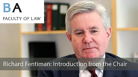 Richard Fentiman: Introduction from the Chair