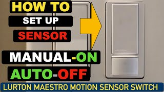 how to setup manual on & auto off sensor mode in lutron maestro motion sensor switch for light !
