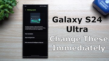 Galaxy S24 Ultra - Change These Settings Immediately