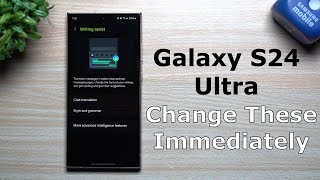 Galaxy S24 Ultra  Change These Settings Immediately