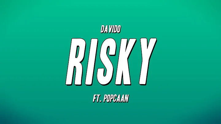 Davido - Risky ft. Popcaan (Lyrics)