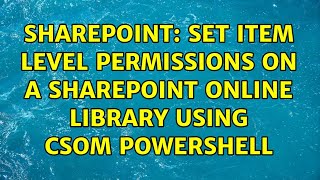 sharepoint: set item level permissions on a sharepoint online library using csom powershell
