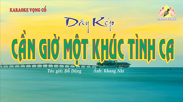 KARAOKE VỌNG CỔ | CẦN GIỜ MỘT KHÚC TÌNH CA | DÂY KÉP