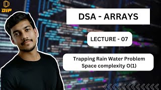 Trapping Rainwater || Optimised || O(1) Space Complexity || Arrays 01 || DSA || In Telugu