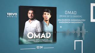 Jaloliddin Ahmadaliyev Va Saidusmon Madaminov - Omad (Remix By Dj Baxrom)