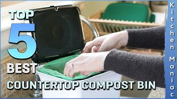 Top 5 Best Countertop Compost Bins Review in 2025