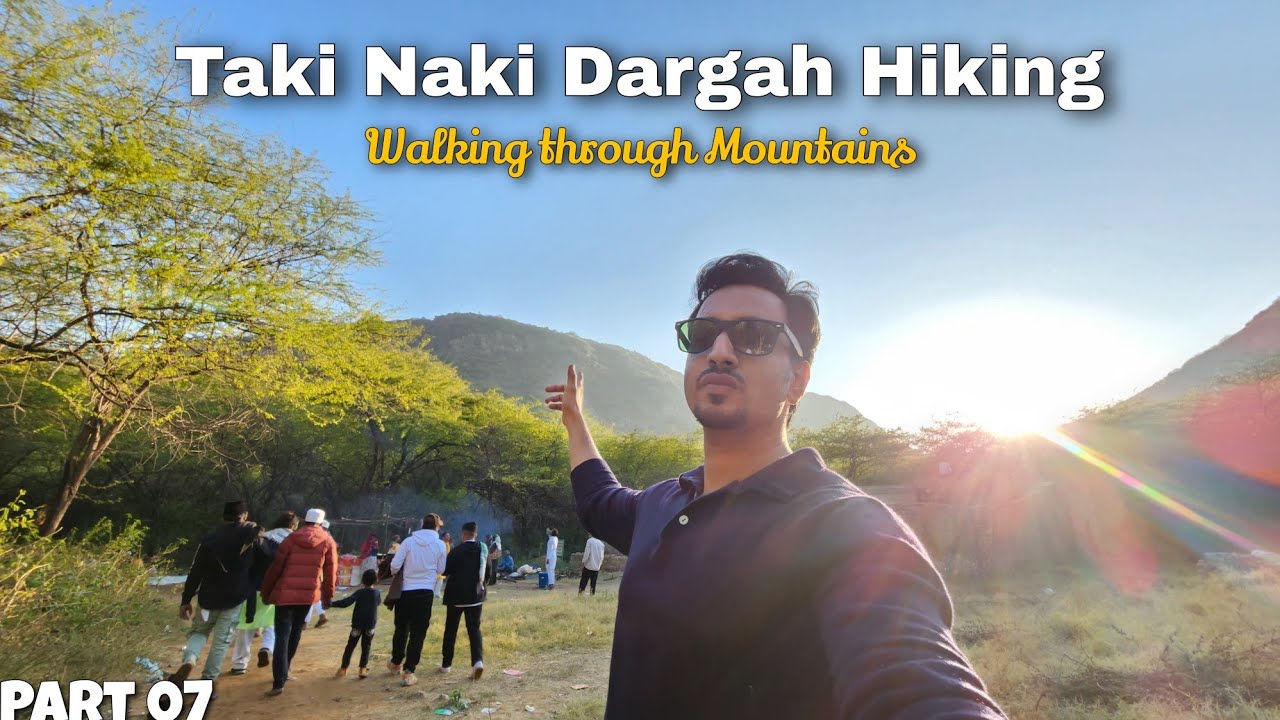 Taki Naki Dargah Sharif Ajmer | Walking through Mountains | Ajmer Urs 2025 | Part 07