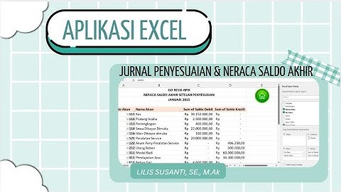 Tutorial Aplikasi Akuntansi Excel - Membuat Jurnal Penyesuaian & Neraca saldo Akhir Pivot Table
