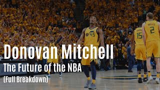 Donovan Mitchell is the Future of the NBA (Full Breakdown)