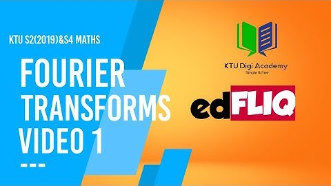Fourier Transform|video 1|KTU S2(2019) & S4 MATHS|S2&S4 MATHEMATIC|KTU S2 MATHS MODULE 6&S4 MODULE 3