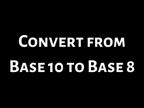 How to Convert from Base 10 to Base 8