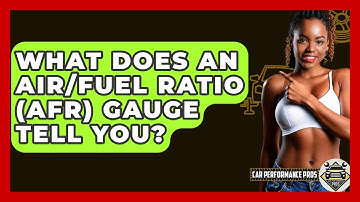 What Does An Air/Fuel Ratio (AFR) Gauge Tell You? - Car Performance Pros