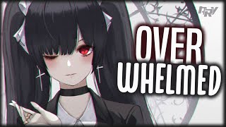 Nightcore - Overwhelmed 「Remix / Lyrics」