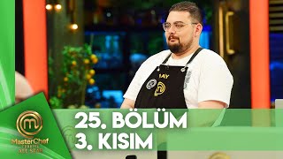 MasterChef Türkiye All Star 25. Bölüm 3. Kısım