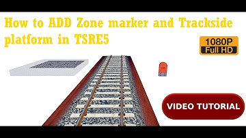 How to ADD Zone marker and Trackside platform in TSRE5 | #Tutorials | #MSTS || FHD 1080p