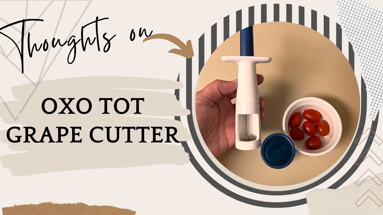 Say Goodbye to Messy Grape Cutting: OXO tot Grape Cutter Review