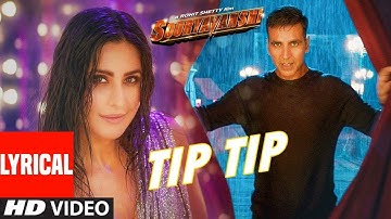 Tip Tip Lyrical: Sooryavanshi | Akshay Kumar, Katrina Kaif | Udit N, Alka Y, Tanishk | Rohit Shetty