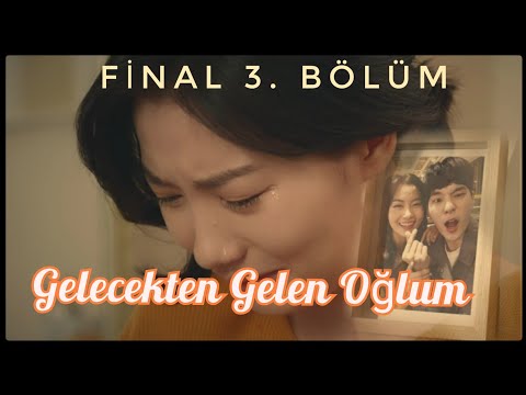 [TR] Gelecekten Gelen Oğlum FINAL 3. Bölüm TÜRKÇE altyazılı | Kore Dizisi Izle