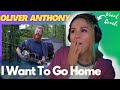 Oliver Anthony - I Want To Go Home | First Time Reaction