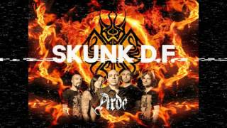 SKUNK D.F.- Arde