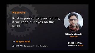 Keynote: Rust is poised to grow rapidly, if we keep our eyes on the prize
