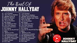 Johnny Hallyday Les Plus Grands Tubes - Johnny Hallyday Meilleures Chansons - Johnny Hallyday 2021