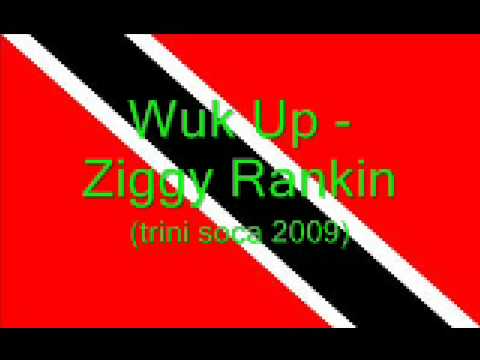 Wuk Up - Ziggy Rankin (Trini Soca 2009)