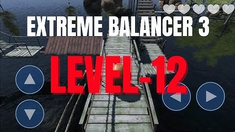 Extreme Balancer 3 Lavel 12 Gameplay || walkthrough || Step By Step Guide