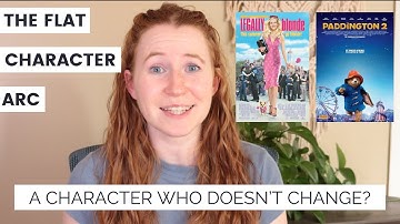 The Flat Character Arc | How does it work?