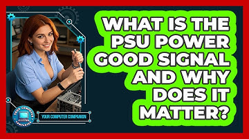 What Is The PSU Power Good Signal And Why Does It Matter? - Your Computer Companion