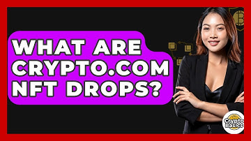 What Are Crypto.com NFT Drops? - CryptoBasics360.com