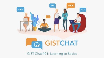 GIST Chat 101