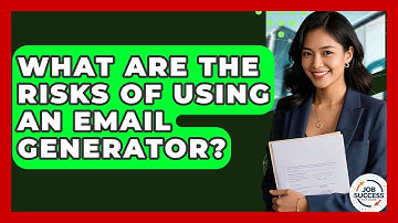 What Are The Risks Of Using An Email Generator? - Job Success Network