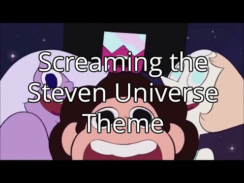 screaming-the-steven-universe-theme