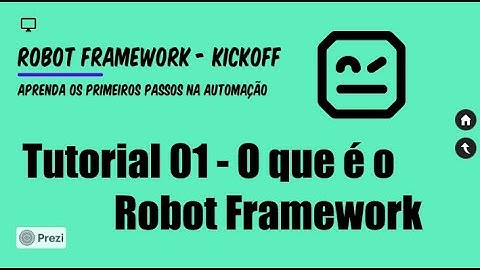 Aprenda Robot Framework (Kickoff) - Tutorial 01 - O que é o Robot Framework