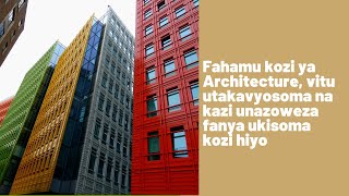 ifahamu kozi ya ARCHITECTURE na kazi unazoweza kufanya ukisoma kozi hiyo