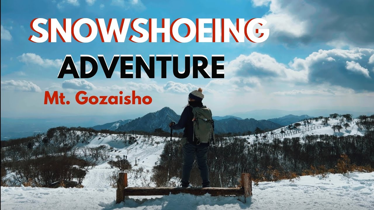 SNOWSHOEING at Mt. Gozaisho