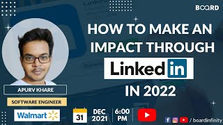 How To Make An Impact Through LinkedIn in 2022 !