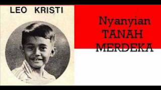 Nyanyian TANAH MERDEKA -Leo Kristi ( P'DHEDE CIPTAMAS ).wmv