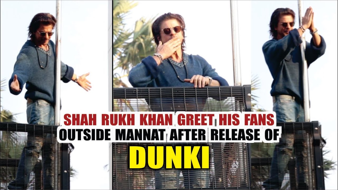 SHAH RUKH KHAN GREET HIS FANS OUTSIDE MANNAT AFTER RELEASE OF DUNKI ...