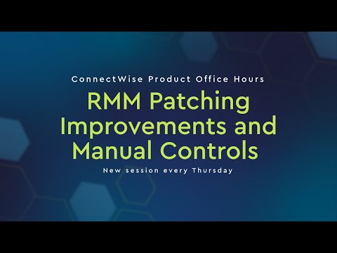ConnectWise Product Office Hours | RMM Patching Improvements and Manual Controls