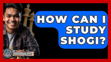 How Can I Study Shogi? - The Board Game Xpert