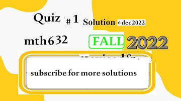 mth 632 Quiz 1 fall 2022|mth632 Quiz 1 solution fall 2022|mth 632 Quiz no fall1 2022|