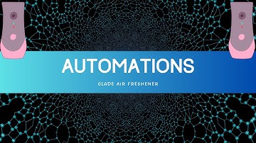 Glade Air Freshener Automations