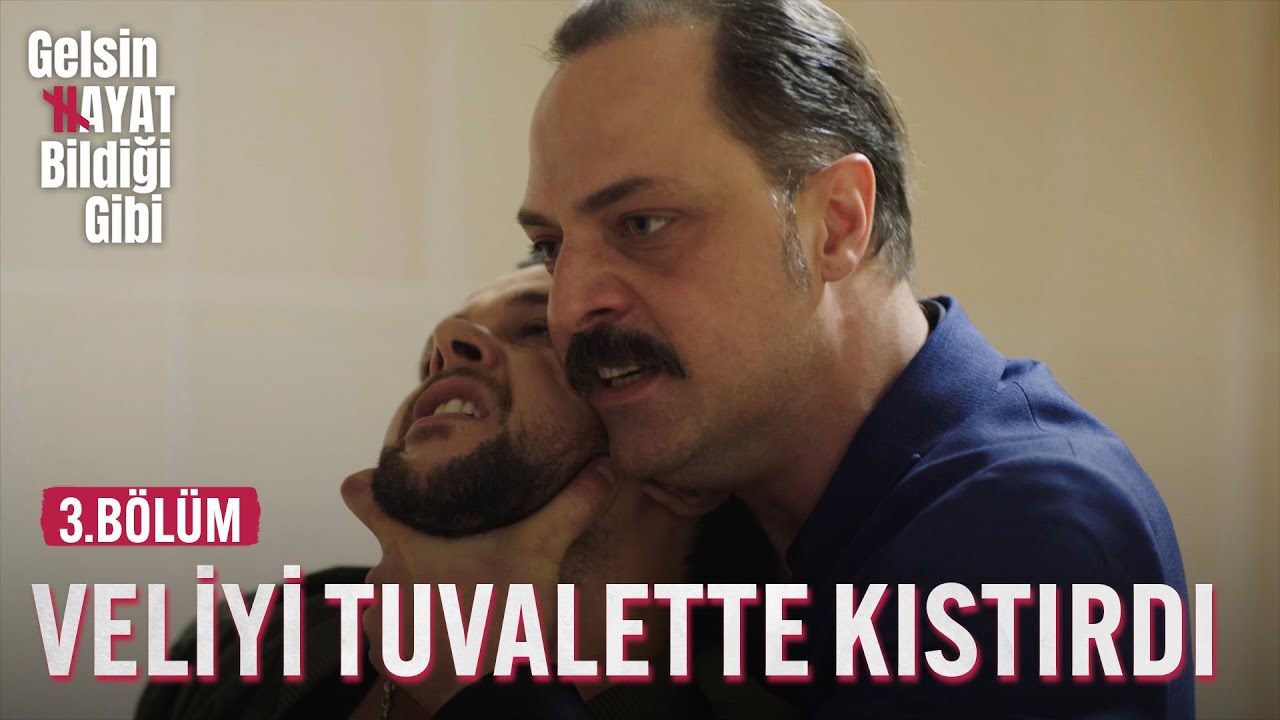 Sadi Veliyi Tuvalette Kıstırıyor - Gelsin Hayat Bildiği Gibi (3.Bölüm)