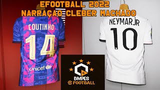 eFootball 2022 - BARCELONA  x PARIS SAINT GERMAIN  - NARRAÇÃO BETA CLEBER MACHADO BY: @PATCHBMPESPC PC 4K