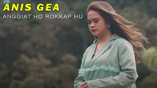 ANIS GEA - ANGGIAT HO ROKKAP HU