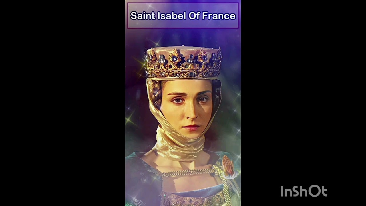 ഫ്രാൻസിലെ വിശുദ്ധ ഇസബെൽ 🙏