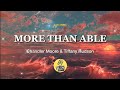 More Than Able by Chandler Moore & Tiffany Hudson (Lyrics Video) | Christian Songs